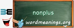 WordMeaning blackboard for nonplus